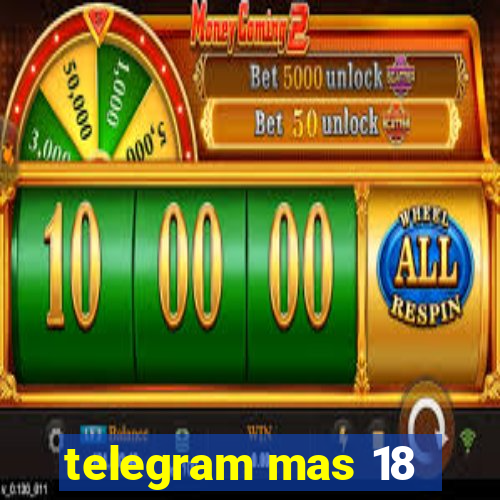 telegram mas 18